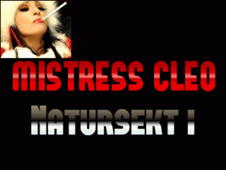 Mistress Cleo Natursekt I